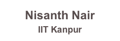 Nisanth Nair
IIT Kanpur