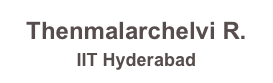 Thenmalarchelvi R.
IIT Hyderabad