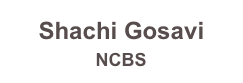 Shachi Gosavi
NCBS